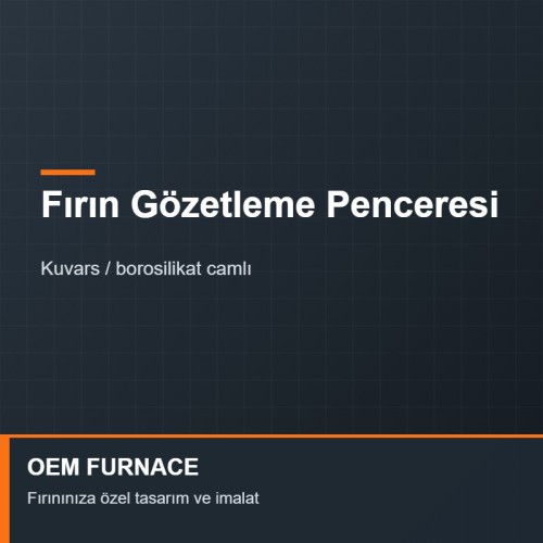 OEM FURNACE Fırın Gözetleme Penceresi (Peep Sight) OEM FURNACE Fırın Gözetleme Penceresi (Peep Sight)