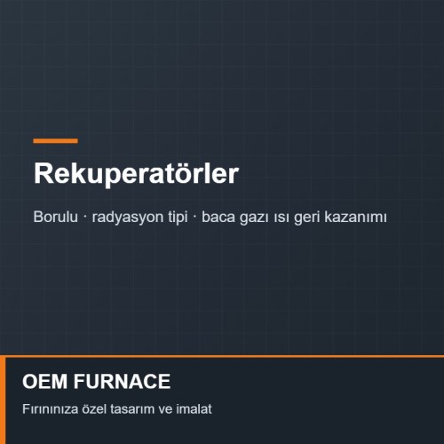 OEM FURNACE Borulu Rekuperatör (Baca Gazı – Hava) OEM FURNACE Borulu Rekuperatör (Baca Gazı – Hava)